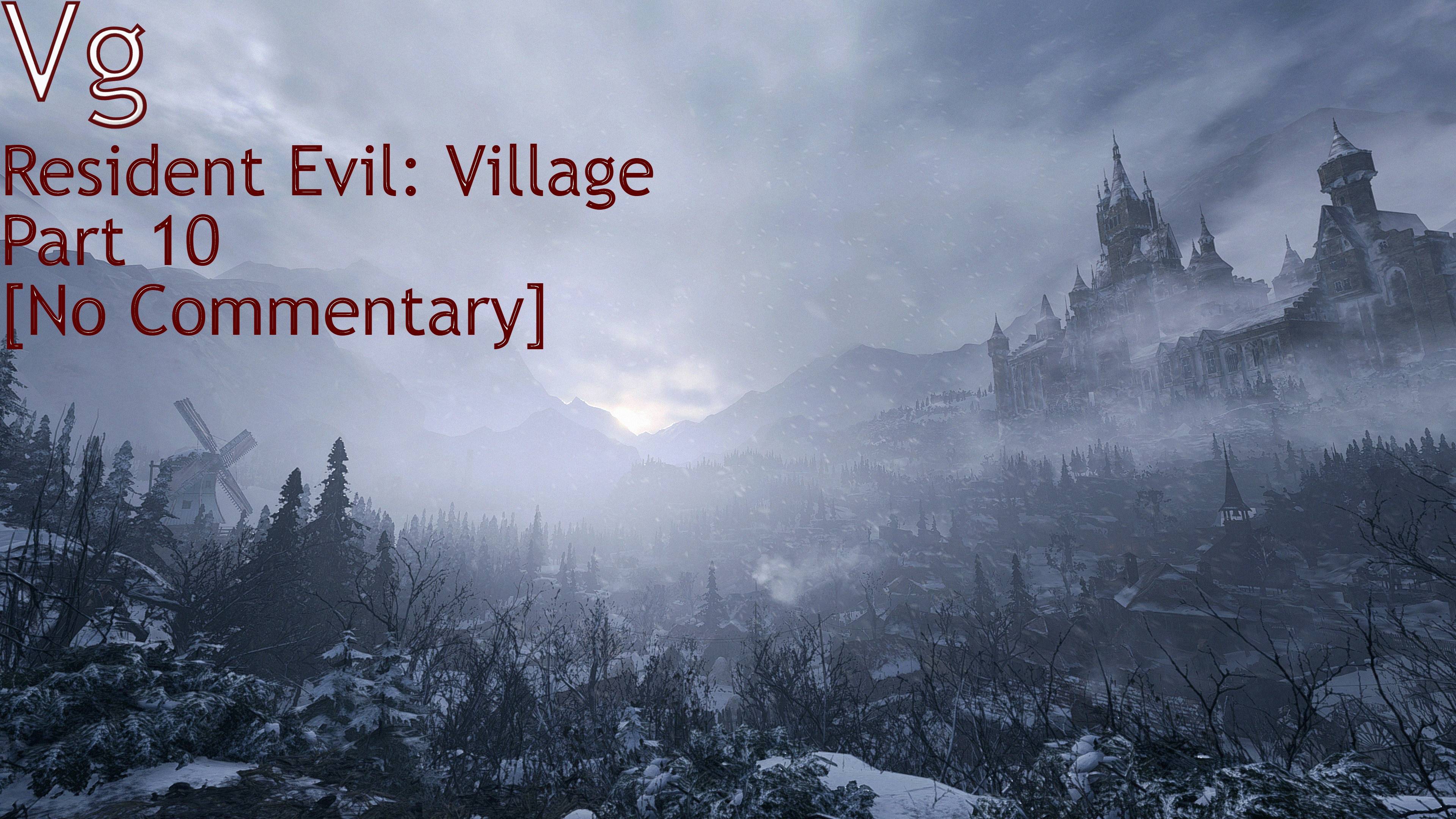 Resident Evil: Village Part 10 [No Commentary]