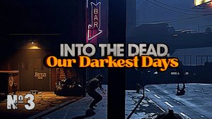 Зачистка Ночного Клуба ► Into the Dead: Our Darkest Days #3
