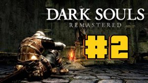 Прохождение Dark Souls  Серия 2