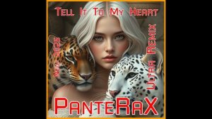 PanteRaX - Tell It To My Heart 2025 (Ultra Remix)