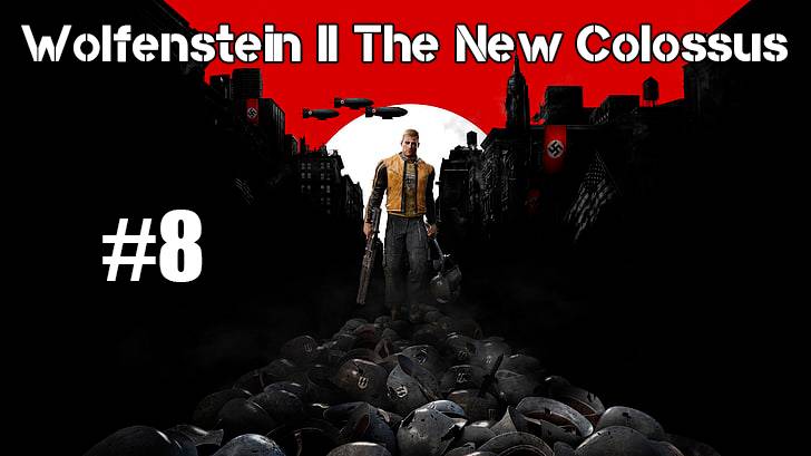 Wolfenstein II The New Colossus part 8