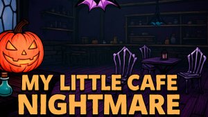 Самое жуткое кафе к Хэллоуину! My Little Cafe Nightmare demo