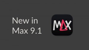 Cycling74 Max 9.1: What's New?