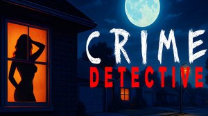 Crime Detective: Red Flags \ Криминальный детектив: Тревожные сигналы ( инди хоррор)