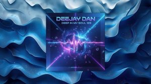 DeeJay Dan - Deep In My Soul 129 [2025]: Deep House | Nu Disco | Indie Dance #DeepHouse #Deep #Дип