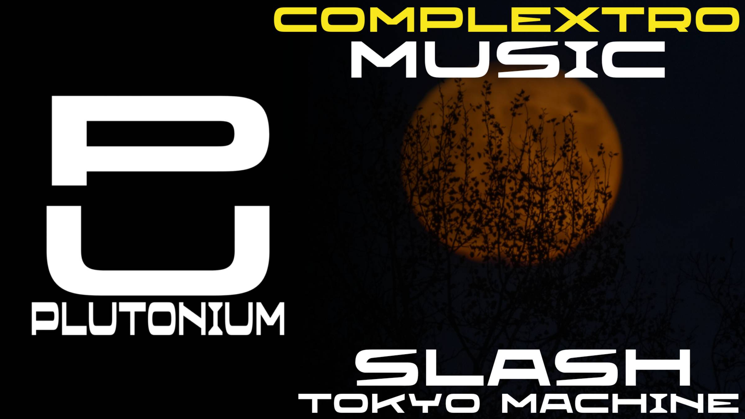 TOKYO MACHINE - SLASH [Complextro]