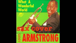 What a wonderful world (sax cover)