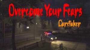 Overcome Your Fears - Caretaker \ Преодолей свои страхи - Присматривающий за домом ( инди хоррор)