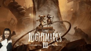 ХЭЛЛОУИНСКИЙ СТРИМ | 18+ | ПРОХОЖДЕНИЕ Little Nightmares III | #1