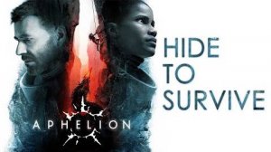 Aphelion - Трейлер "Hide to Survive"
