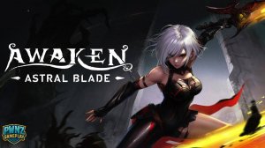 AWAKEN-Astral Blade Mobile  Gameplay iOS Фрагмент игры