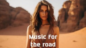 Музыка в дорогу / Музыка, чтобы хорошо провести время в дороге / Душевная музыка 2024 [Vol.273]