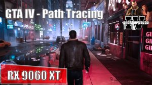 Grand Theft Auto IV - патч TRACING on the RX 9060 XT