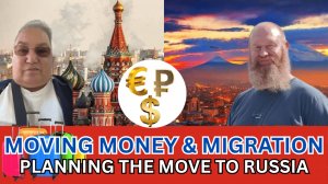 Moving, Money & Migration — Planning the Move to Russia (with Timothy) | 20:00 MSK
