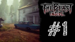 УЮТНЫЙ ДОМ В ЛЕСУ! Прохождение #1 - The Beast Inside.