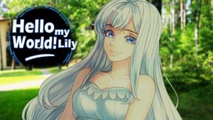 Hello my World! Lily | Новая Визуальная Новелла | Я - Мы! ЛИЛИ!