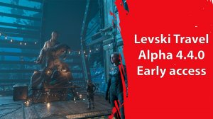 Levski Travel | Ранний доступ | ЕPTU 4.4.0 | Путешествие по Левски | Star Citizen