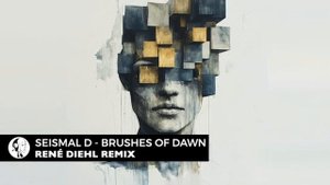 Seismal D - Brush.es of Dawn.(René Diehl Remix)