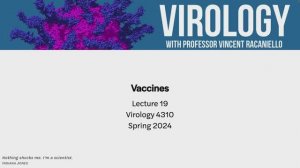 Virology Lectures 2024 #19 Vaccines