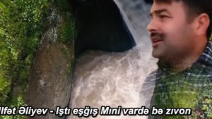 Ulfət Əliyev - Iştı eşğış Mıni vardə bə zıvon