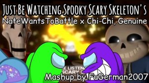 NWTB x Chi-Chi, Genuine - Just Be Watching Spooky Scary Skeleton's (by FUGerman2007)