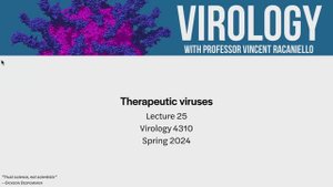 Virology Lectures 2024 #25_ Therapeutic viruses