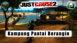 Just Cause 2 - Kampung Pantai Berangin (100%)