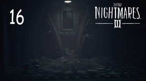 Little Nightmares 3 - Кооператив - Институт (Часть 3) - Прохождение игры на русском [#16] | PC