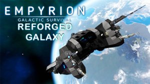 🔴Empyrion - Galactic Survival || Reforged Galaxy || ➤ Выживаю как могу.