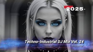 Relentless Hardcore Industrial Noise DJ Mix 2025 Vol. 24 [Electro/Techno/Industrial]