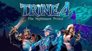 Trine 4: The Nightmare Prince | Прохождение | №6 | уровень 9