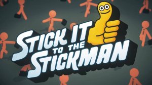 Мои попытки завоевать место начальника - Stick It to the Stickman