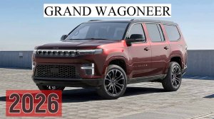 Познакомьтесь с Grand Wagoneer 2026: вершина роскоши и мощи