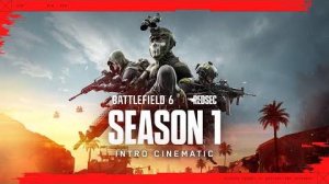 Battlefield 6 - Вступительный ролик 1 сезона