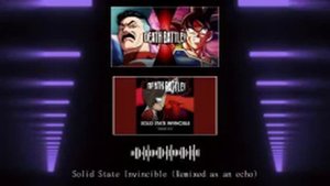 [Remixed as an echo] — Death Battle — "Solid State Invincible"