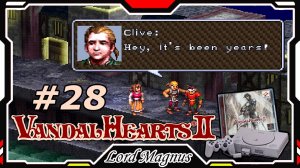 Прохожу Vandal Hearts 2 со своим переводом на Ru язык! #28 Встретил друзей: Розали, Клайва и Николу!