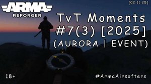 ARMA Reforger - TvT моменты #7 (3) - Красная высота III (AURORA event) [2025]