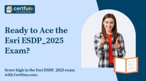 Ready to Ace the Esri ESDP_2025 Exam?