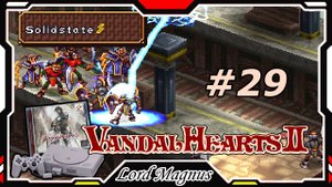 Прохожу Vandal Hearts 2 со своим переводом на Ru язык! #29 Станция Юггора. Джамир и кровавые рыцари!