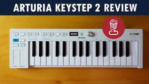 Arturia KeyStep MK 2 Review