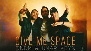 DNDM, Umar Keyn - Give me space (Video Clip)