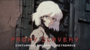 CYBERPUNK 𝟭𝟵𝟵𝟭 : 𝗣𝗥𝗢𝗫𝗬 𝗦𝗟𝗔𝗩𝗘𝗥𝗬 : Synthwave | Darkwave | Retrowave Beat Mix ⚡