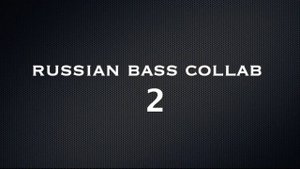 Russian bass collab 2