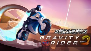 Gravity Rider Zero Игра Для Android🔘🔵🔴 🅰🅽🅳🆁🅾🅸🅳🅿🅻🆄🆂👹#GravityRiderZero