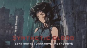 CYBERPUNK 𝟭𝟵𝟴𝟮 : 𝗦𝗬𝗡𝗧𝗛𝗘𝗧𝗜𝗖 𝗕𝗟𝗢𝗢𝗗 : Synthwave | Darkwave | Retrowave Beat Mix ⚡