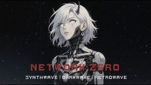 CYBERPUNK 𝟭𝟵𝟴𝟴 : 𝗡𝗘𝗧𝗪𝗢𝗥𝗞 𝗭𝗘𝗥𝗢 : Synthwave | Darkwave | Retrowave Beat Mix ⚡