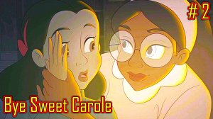 Bye Sweet Carole прохождение часть 2
