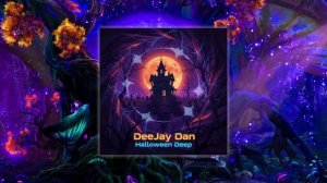 DeeJay Dan - Halloween Deep 2025 #Halloween #DeeJayDan #Хэллоуин #ДиджейДэн #DeepHouse #2026 #Deep