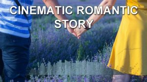Cinematic Romantic Story (Romantic Space)