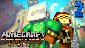 Прохождение Minecraft Story Mode Season 1 (#2 Нужна сборка)